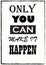 Inspiring motivation quote Only you can make it happen Vector poster