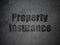 Insurance concept: Property Insurance on grunge wall background
