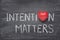 Intention matters heart