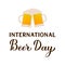 International Beer day calligraphy hand lettering. Holiday celebrate on the first Friday of August. Vector template for banner,