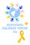 International Childhood cancer day poster with lettering. Colouful handprints are around planet Earth.