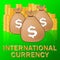 International Currency Means Forex Exchange 3d Illustration