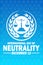 International Day Of Neutrality Vector illustration