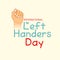 International Left Handers Day.