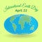 International Mother Earth Day theme. 3d globe or world map as a symbol of environmental and climate literacy. You can add your ow