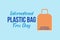 International Plastic Bag Free Day typography design.
