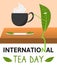 International Tea Day Celebration World on 15th december. Postcard. Leaf with smile drink Cup of tea, saucer plate and tea leaves