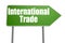 International Trade word with green road sign