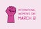 International Women`s Day pink fist vector