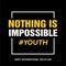 International youth day, 12 August, Nothing is impossible