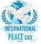 Internationl Peace Day logo or banner with white dove on the world and olive branches