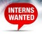 Interns Wanted Red Bubble Background