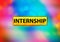 Internship Abstract Colorful Background Bokeh Design Illustration