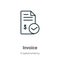 Invoice outline vector icon. Thin line black invoice icon, flat vector simple element illustration from editable economyandfinance