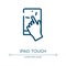 Ipad touch icon. Linear vector illustration from modern screen collection. Outline ipad touch icon vector. Thin line symbol for