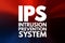 IPS - Intrusion Prevention System acronym, technology concept background