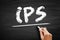 IPS - Intrusion Prevention System is a network security tool that continuously monitors a network for malicious activity, acronym