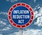 IRA - Inflation Reduction Act for reducing the deficit