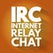 IRC - Internet Relay Chat acronym, technology concept background