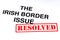 Irish Border Issue Resolved