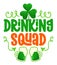 Irish Drinking Squad - funny St Patrick`s Day