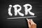 IRR Internal Rate of Return - metric used in financial analysis to estimate the profitability of potential investments, acronym