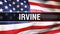 Irvine city on a USA flag background, 3D rendering. United states of America flag waving in the wind. Proud American Flag Waving,