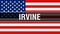 Irvine city on a USA flag background, 3D rendering. United states of America flag waving in the wind. Proud American Flag Waving,