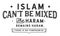 Islam can not be mixed, the haram remains haram, there is no compromise