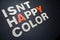 Isnt happy color