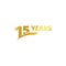 Isolated abstract golden 15th anniversary logo on white background. 15 number logotype. Fifteen years jubilee