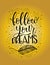 Isolated calligraphic hand drawn lettering of inspirational quote `Follow your dreams