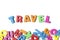 Isolated ` TRAVEL ` Colorful Wooden Letters and Word, Learning English Word