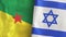 Israel and French Guiana two flags textile cloth 3D rendering