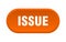 issue button. rounded sign on white background