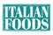 ITALIAN FOODS, words on blue grungy stamp sign