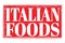 ITALIAN FOODS, words on red grungy stamp sign