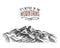 Its better in the mountains sign in vintage, old hand drawn, sketch, or engraved style. modern looking mountain peak as