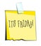 Its friday paper sticky note. Retro reminder sticker