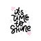 Its time to shine vector hand drawn lettering