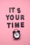 its your time inscription and black clock on a pastel pink background, coaching and success motivational minimal poster concept