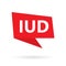 IUD Intra Uterine Device acronym on a speach bubble