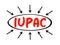 IUPAC - International Union of Pure and Applied Chemistry acronym text with arrows, concept background