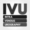 IVU - intravenous urography acronym concept