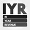 IYR - In Year Revenue acronym concept
