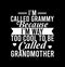 Iâ€™m Called Grammy Because Iâ€™m Way Too Cool To Be Called Grandmother  Grammy Gift  Grandmother Design