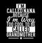 Iâ€™m Called Nana Because Iâ€™m Way Too Cool To Be Called Grandmother  Nana Lover  Happy Mom  Grandmother Gift