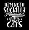 iâ€™m not socially awkward i just really like cats, cat lover typography lettering design
