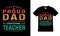 Iâ€™m A Proud Dad Of A Freaking Awesome Teacher t shirt design, vector, typography, eps 10, print, template, dad t shirt