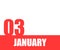 January. 03th day of month, calendar date. Red numbers and stripe with white text on isolated background